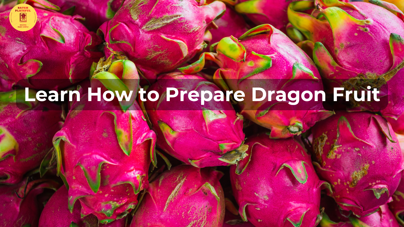 how do you prepare dragon fruit